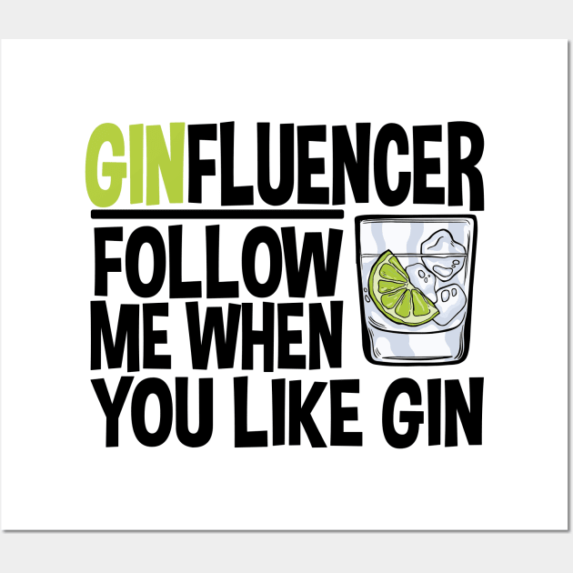 Ginfluencer Gift for Tonic And Gin Fans Alcohol Party College Wall Art by Kuehni